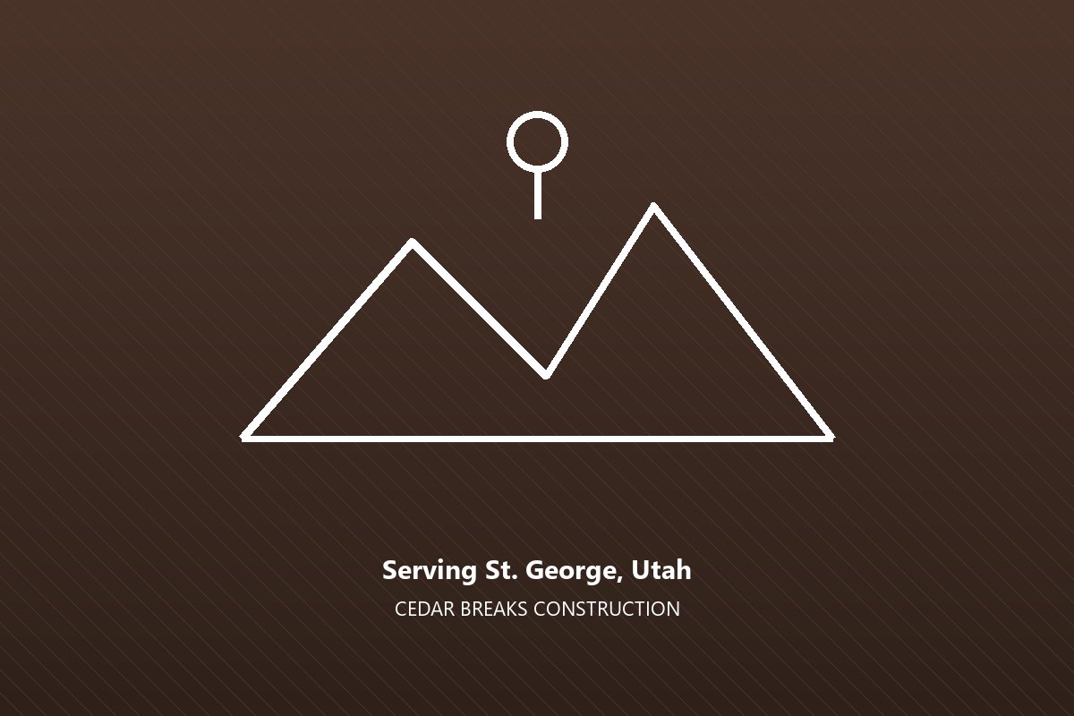 Cedar Breaks Construction serving St. George, Utah