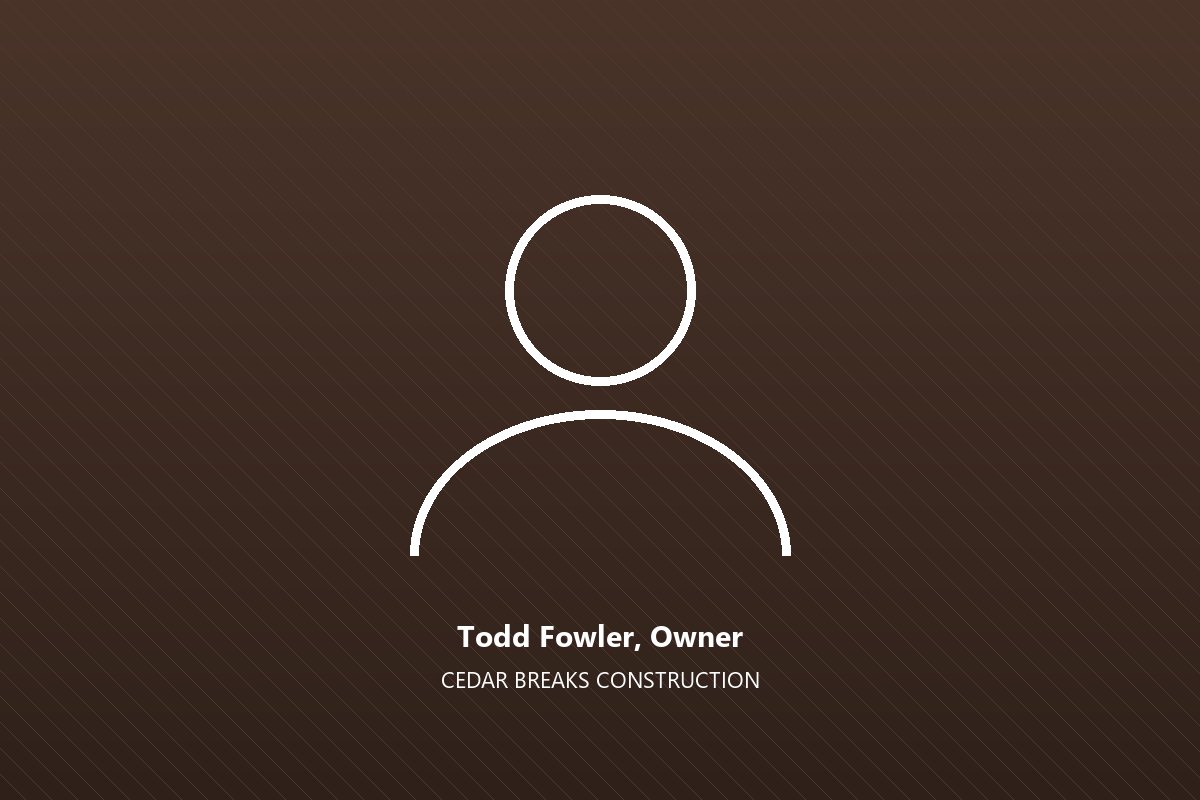 Todd Fowler, owner of Cedar Breaks Construction